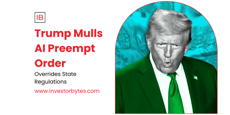 Trump Mulls AI Preempt Order