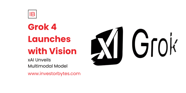 Grok 4 Launches with Vision