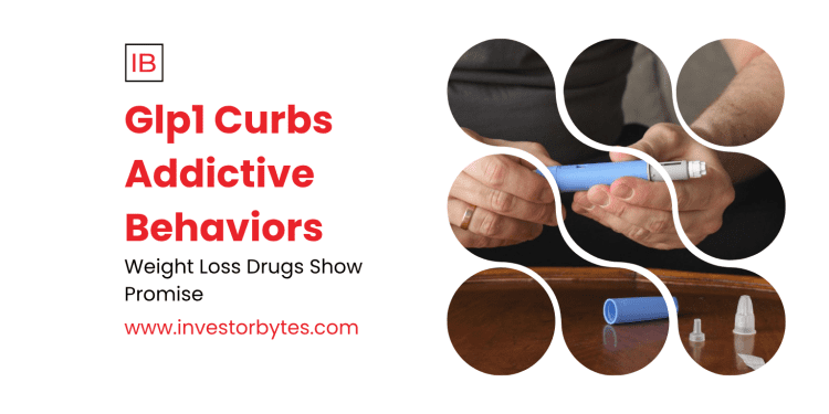 GLP1 Curbs Addictive Behaviors