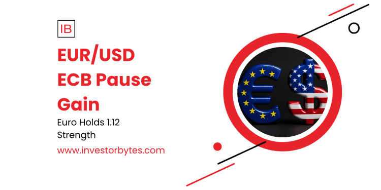 EUR/USD ECB Pause Gain: Euro Edges Up on Unchanged Rates
