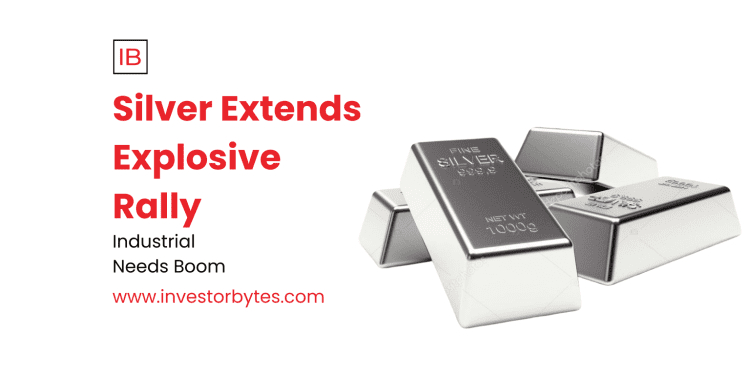 Silver Extends Explosive Rally