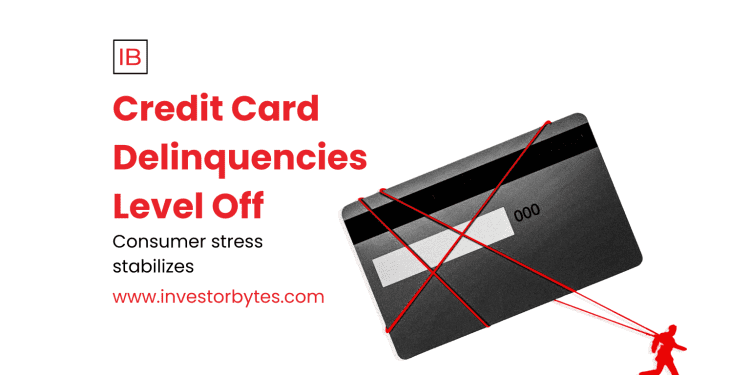 Credit Card Delinquencies Level Off