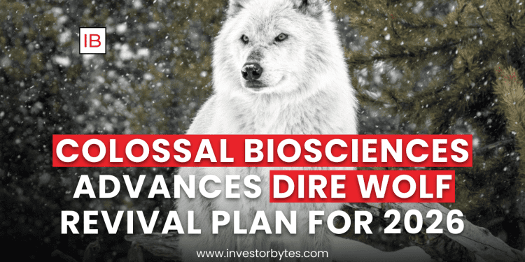 Colossal Biosciences Advances Dire Wolf Revival Plan for 2026 Launch