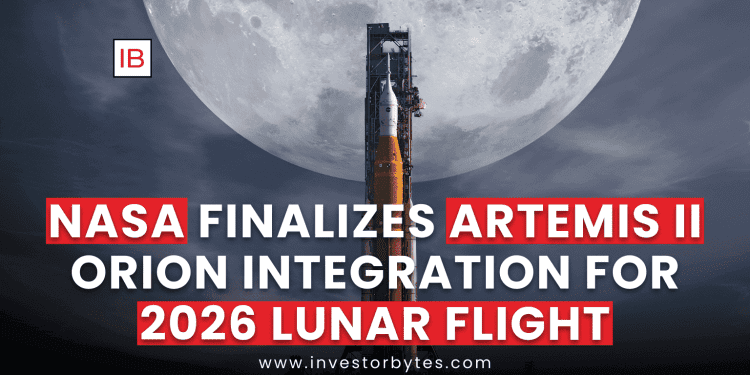 NASA Finalizes Artemis II Orion Integration for 2026 Lunar Flight
