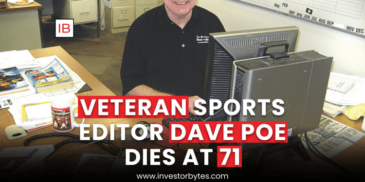 Veteran Sports Editor Dave Poe Dies at 71