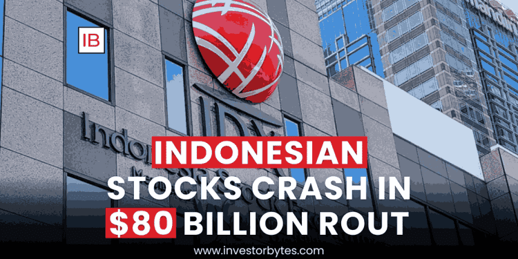 Indonesian Stocks Crash in $80 Billion Rout