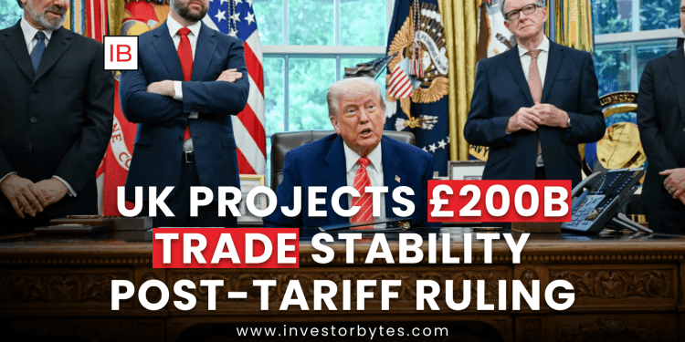 UK Projects £200B Trade Stability Post-Tariff Ruling