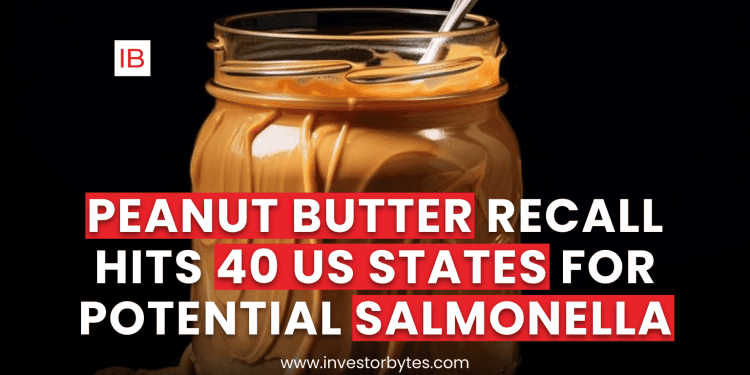 Salmonella Alert: Massive Peanut Butter Recall Hits 40 US States