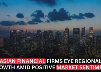 Asia’s Financial Firms Accelerate Regional Expansion Amid Growing Market Optimism