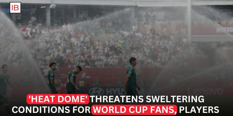 Heat Dome Threatens Players and Fans as World Cup Knockout Stage Faces Extreme Temperatures