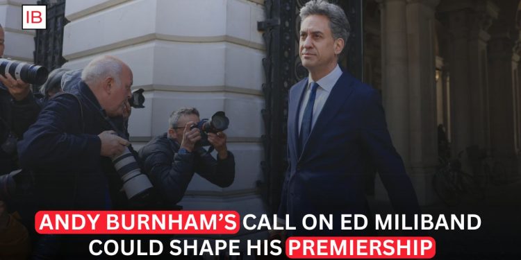 Andy Burnham’s Decision on Ed Miliband Could Shape the Future of His Premiership