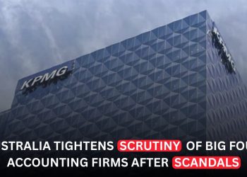 Australia to Tighten Oversight of Big Four Accounting Firms After Series of Corporate Scandals