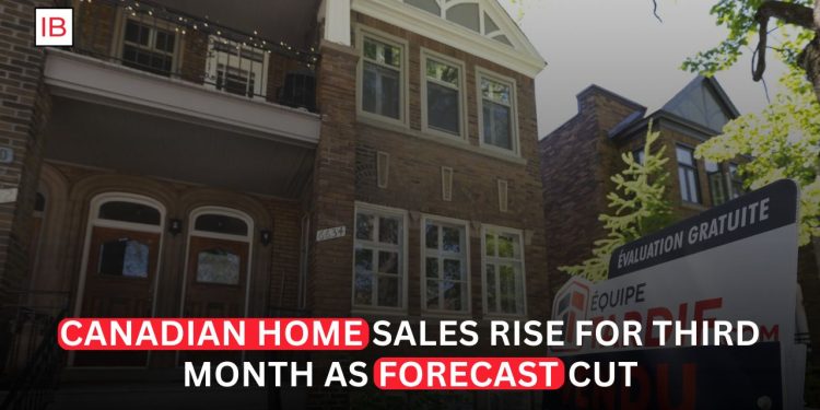 Canadian Home Sales Rise for Third Straight Month Despite Lower Annual Forecast