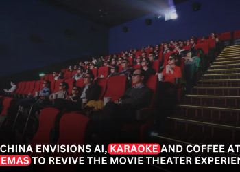 China Wants Cinemas to Offer AI Karaoke, Coffee and Gaming to Revive Movie Theaters