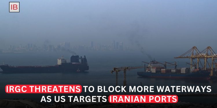 IRGC Warns More Strategic Waterways Could Be Targeted After Hormuz as US Renews Blockade of Iranian Ports
