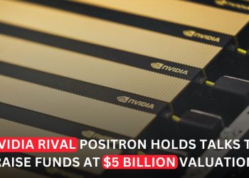 Nvidia Rival Positron Seeks $750 Million Funding at $5 Billion Valuation