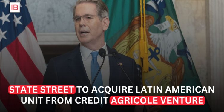 State Street Expands Latin American Presence with Acquisition of Asset Servicing Business