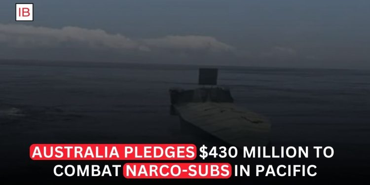Australia Pledges $430 Million to Combat Narco-Subs in Pacific