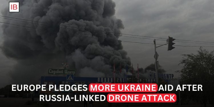 Europe Pledges More Ukraine Aid After Russia-Linked Drone Attack